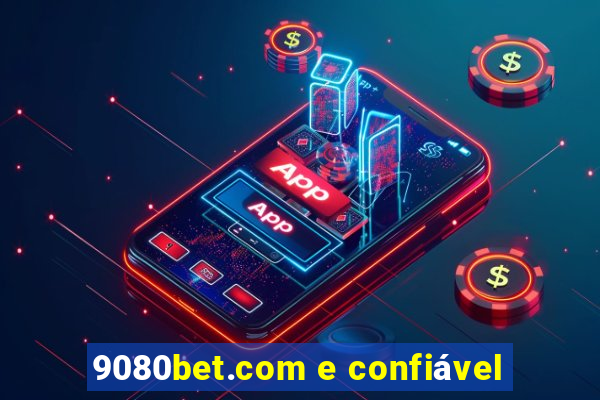 9080bet.com e confiável